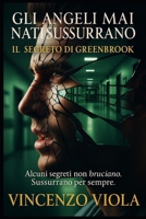 Gli Angeli Mai Nati Sussurrano “ Il Segreto di Greenbrook” (Italian Edition) B0FD3SXRG1 Book Cover