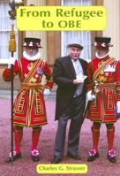 From Refugee to OBE 1934002038 Book Cover