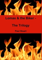 Lomax & the Biker - The Trilogy 1291935398 Book Cover