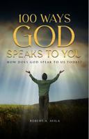 100 Ways God Speaks to You - Book 1: How Does God Speak to Us Today? 099116654X Book Cover