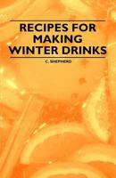 Recipes for Making Winter Drinks 1446534707 Book Cover