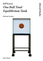 Jeff Koons: One Ball Total Equilibrium Tank 1846380782 Book Cover