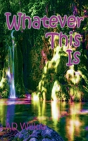 Whatever This Is B0HJK4VM77 Book Cover