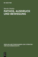 Pathos, Ausdruck Und Bewegung: Zur Asthetik Des Weimarer Klassizismus 1796-1806 3110182378 Book Cover