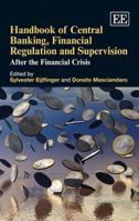 Handbook of Central Banking, Financial Regulation and Supervision: After the Financial Crisis 1849803137 Book Cover