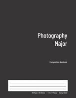 Photography Major Composition Notebook: College Ruled Book for Students - Study, Write, Draw, Journal & more in this 110 page Workbook 1081579307 Book Cover