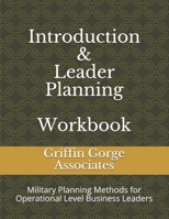 Introduction & Leader Planning Workbook: Military Planning Methods for Mid-Level Business Leaders B08YFMZW4K Book Cover