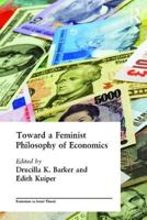 Toward a Feminist Theory of Economics (Economics & Social Theory) 0415283884 Book Cover