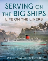 Serving on the Big Ships: Life on the Liners 1781558973 Book Cover