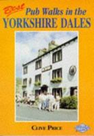 Best Pub Walks in the Yorkshire Dales 1850582998 Book Cover