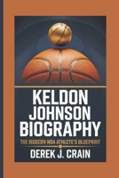KELDON JOHNSON: The Modern NBA Athlete's Blueprint B0DX2H6PPJ Book Cover