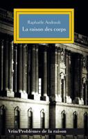 La Raison Des Corps: Mecanisme Et Sciences Medicales (Problemes de La Raison) 2711626318 Book Cover