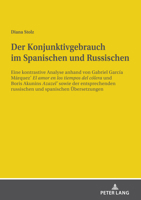 Der Konjuntivgebrauch Im Spanischen Und Russischen: Eine Kontrastive Analyse Anhand Von Gabriel Garc�a M�rquez� "el Amor En Los Tiempos del C�lorea" Und Boris Akunis "azazel�" Sowie Der Entsprechenden 3631843569 Book Cover