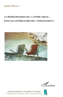 La problématique de l'entre-deux"": Dans les littératures des intrangèr-es"" (Études Transnationales, Francophones Et Comparées) (French Edition) 2343138702 Book Cover