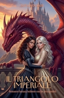 Il Triangolo Imperiale: Romance fantasy bollente con tre protagonisti (Italian Edition) B0FHGBXDV7 Book Cover
