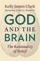 God and the Brain: The Rationality of Belief 0802876919 Book Cover