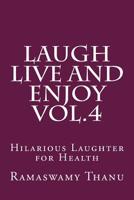 Laugh Live and Enjoy Vol.4: Hilarious Laughter for Health 1508743150 Book Cover