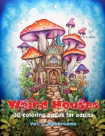 Weird Houses, vol. 3, Mushrooms B0CHL29QGB Book Cover