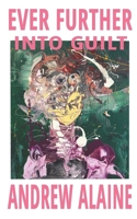 Ever Further Into Guilt B0FL381SNJ Book Cover