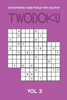 200 Extremely Hard Puzzle With Solution Twodoku Vol 3: Two overlapping Sudoku, puzzle booklet, 2 puzzles per page 1712735713 Book Cover