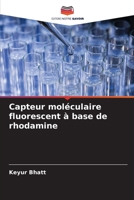 Capteur moléculaire fluorescent à base de rhodamine 6205584522 Book Cover