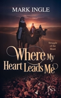 Where My Heart Leads Me B0G21T8MDK Book Cover