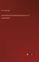 Geschichte der bildenden Künste im 19. Jahrhundert 3368611712 Book Cover