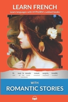 Learn French with Romantic Stories: Interlinear French to English 1987949757 Book Cover