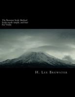 The Brewster Scale Method: Scales Made Simple and Fun for Violin 1500612510 Book Cover