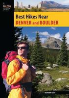 Best Hikes Near Denver and Boulder 0762746033 Book Cover