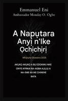 A nap?tara any? n'ike nke ?ch?ch?r? - Mbip?ta gbasaara 2025: AK?K? AK?K? NKE A B? EZIOKWU NKE ONYE AFRIKA - ONYE AGB? ANYA B?R? N'IME IKE CHINEKE - ... from Power of Darkness) (Igbo Edition) B0GPHK238B Book Cover