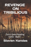 REVENGE ON TRIBILIOUS: Zorn's Quest Reading Game - Book 1 B0D41BLVTJ Book Cover