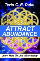 Attract Abundance: Learn How To Live Abundantly 9769633429 Book Cover