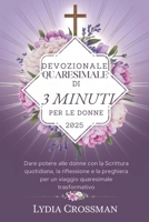DEVOZIONALE QUARESIMALE DI 3 MINUTI PER LE DONNE 2025: Dare potere alle donne con la Scrittura quotidiana, la riflessione e la preghiera per un viaggio quaresimale trasformativo (Italian Edition) B0DWMHC31J Book Cover