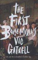 The First Bohemians: Life and Art in London's Golden Age 0718195833 Book Cover