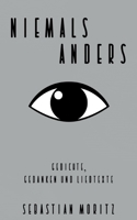 Niemals anders: Gedichte, Gedanken- und Liedtexte 3756820475 Book Cover