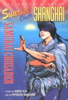 Samurai Crusader: Sunrise Over Shanghai (Samurai Crusader) 1569312362 Book Cover