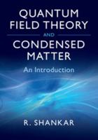 Quantum Field Theory And Condensed Matter: An Introduction [Paperback] [Jan 01, 2017] Ramamurti Shankar 0521592100 Book Cover