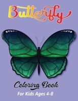 Butterfly Coloring Book for Kids Ages 4-8: A Coloring Book For Kids Ages 4-8 B08FT7THRQ Book Cover