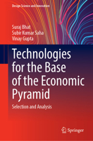 Technologies for the Base of the Economic Pyramid: Selection and Analysis (Design Science and Innovation) 9819527201 Book Cover