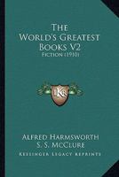 The World's Greatest Books Vol. II: Fiction 1165159260 Book Cover
