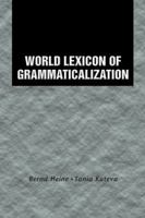 World Lexicon of Grammaticalization 052180339X Book Cover