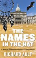 The Names in the Hat: A Novel of Personal and Political Transformation 194399577X Book Cover