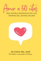 Amor a 50 Citas: Una Novela Romántica en los Tiempos del Dating Online B0C6BQTZFQ Book Cover