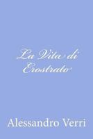 Vita Di Erostrato 1480211621 Book Cover