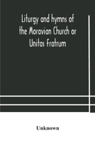 Liturgy and Hymns of the Moravian Church or Unitas Fratrum 9354180868 Book Cover