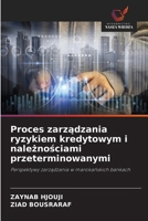 Proces zarządzania ryzykiem kredytowym i należnościami przeterminowanymi 6630252454 Book Cover