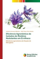 Eficiência Agronômica de Isolados de Rizóbios Nodulantes em Ervilhaca 6202185112 Book Cover