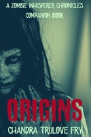 Origins: A Zombie Whisperer Chronicles Novella B08KJPR9GB Book Cover