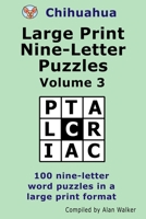 Chihuahua Large Print Nine-Letter Puzzles Volume 3 B08LJRYBS6 Book Cover
